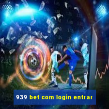 939 bet com login entrar